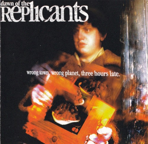 Wrong Town, Wrong Planet, Three Hours Late