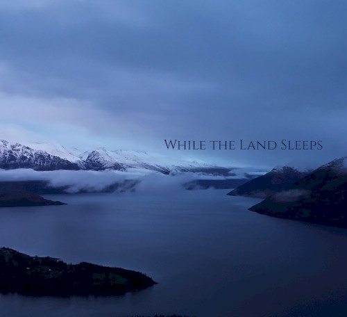 While the Land Sleeps