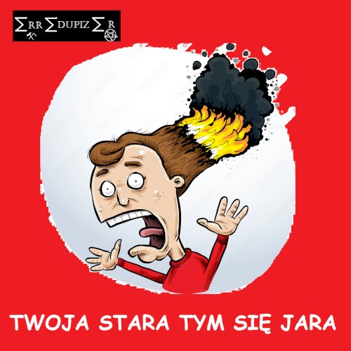 Twoja Stara Tym Się Jara