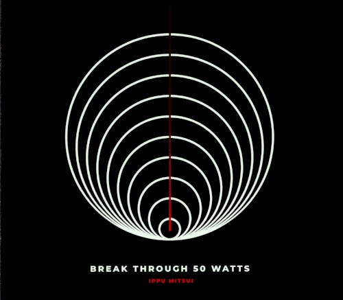 Break Through 50 Watts