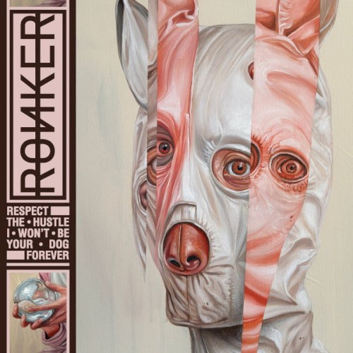 Ronker &ndash; Respect The Hustle, I Won’t Be Your Dog Forever