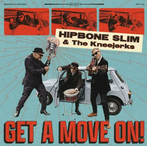 Hipbone Slim & the Kneejerks &ndash; Get A Move On