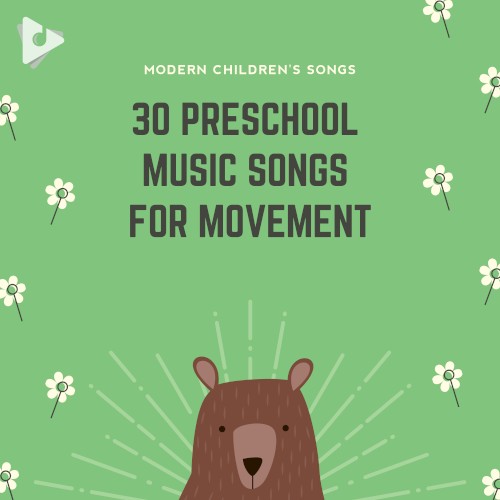 30 Preschool Music Songs for Movement