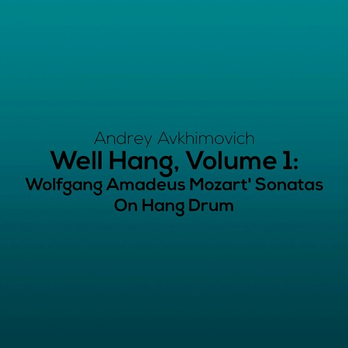 Well Hang, Volume 1: Wolfgang Amadeus Mozart’ Sonatas