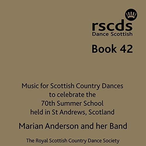 Book 42: Music for Scottish Country Dances to Celebrate the 70th Summer School held in St Andrews, Scotland