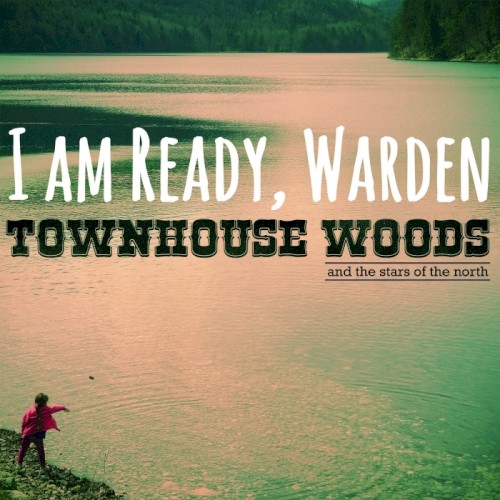 I Am Ready, Warden