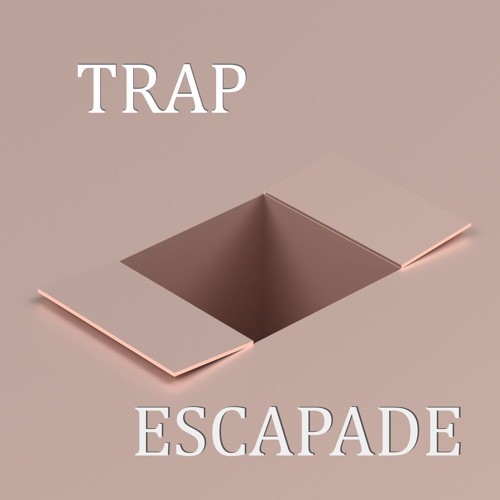 Trap ❈ Escapade