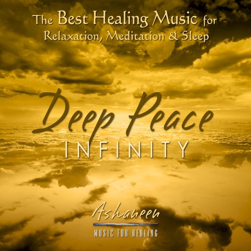 The Best Healing Music for Relaxation, Meditation & Sleep: Deep Peace Infinity