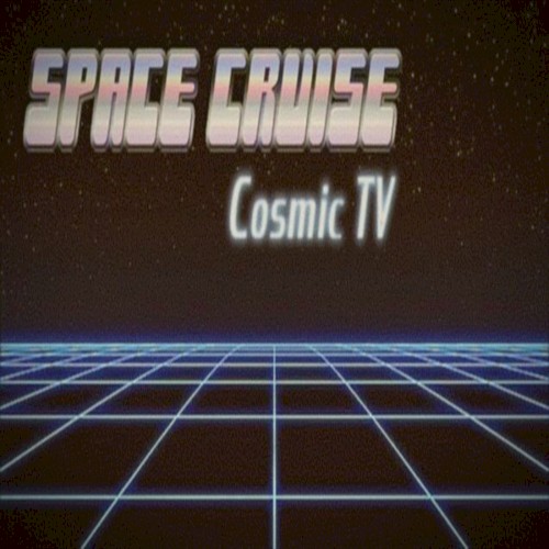 Space Cruise / Cosmic TV