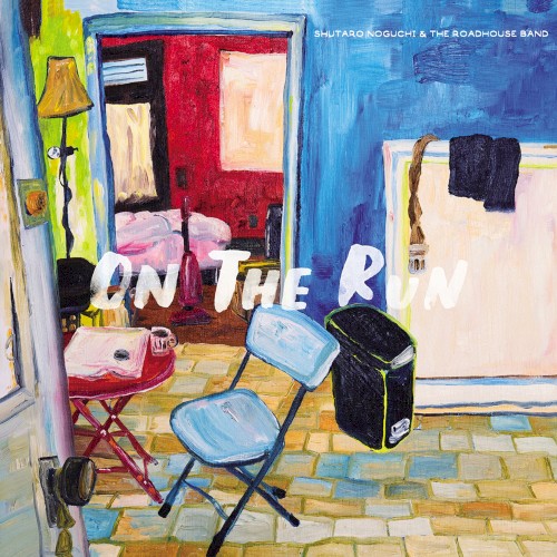 SHUTARO NOGUCHI & the Roadhouse Band "On The Run"