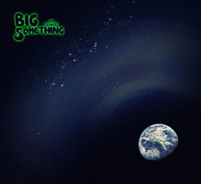 BIG Something