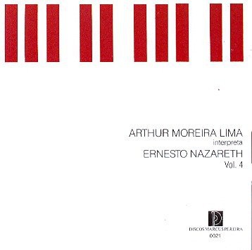 Arthur Moreira Lima interpreta Ernesto Nazareth, Volume 4