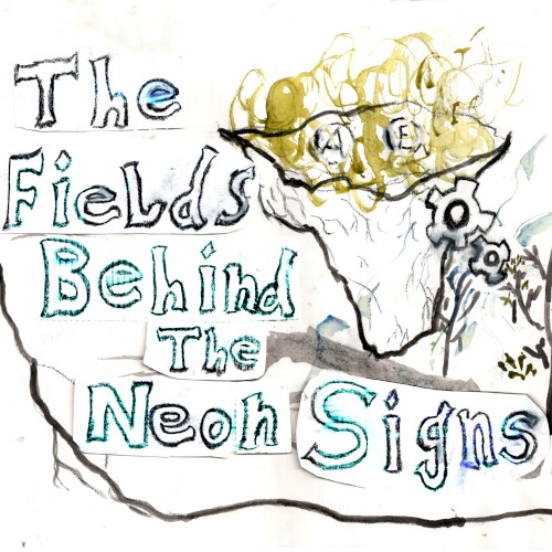 The Fields Behind the Neon Signs