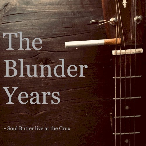 The Blunder Years: Live At The Crux