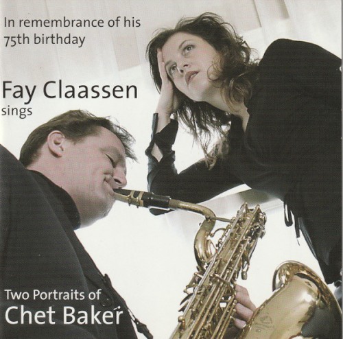 Fay Claassen – Fay Claassen Sings Two Portraits Of Chet Baker (In Remembrance Of His 75th Birthday)