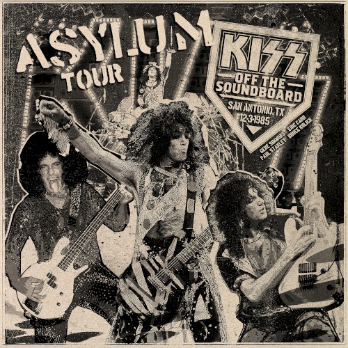KISS &ndash; KISS Off the Soundboard: Asylum Tour (San Antonio, TX - 12·3·1985)
