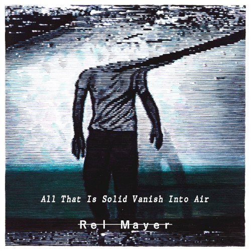 All That Is Solid Vanish into Air