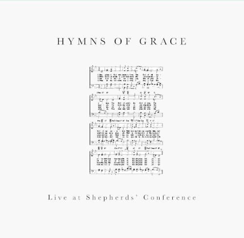 Hymns of Grace (Live at Shepherds Conference)