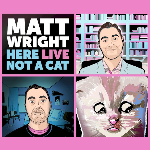 Here Live, Not a Cat