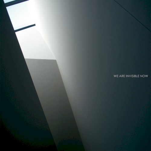 We Are Invisible Now - Volume 1