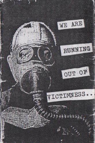 We Are Running Out of Victimness Tape '92