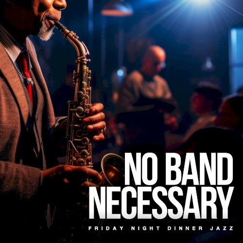 No Band Necessary