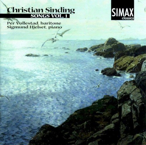Christian Sinding - Songs Vol. 1