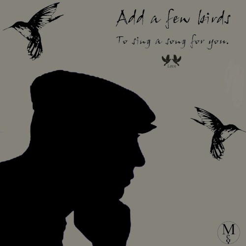 Add a few birds (To sing a song for you)
