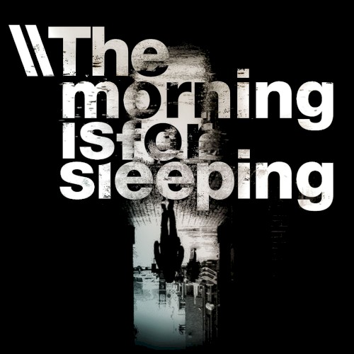 The Morning Is for Sleeping
