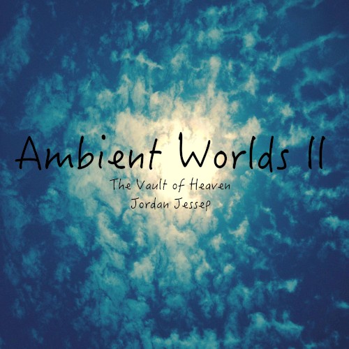 Ambient Worlds II: The Vault of Heaven