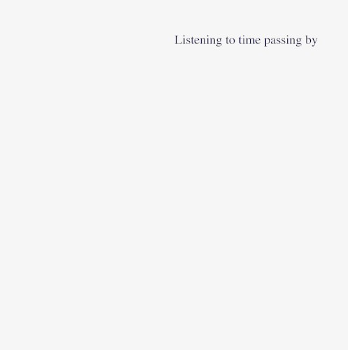 Listening to time passing by