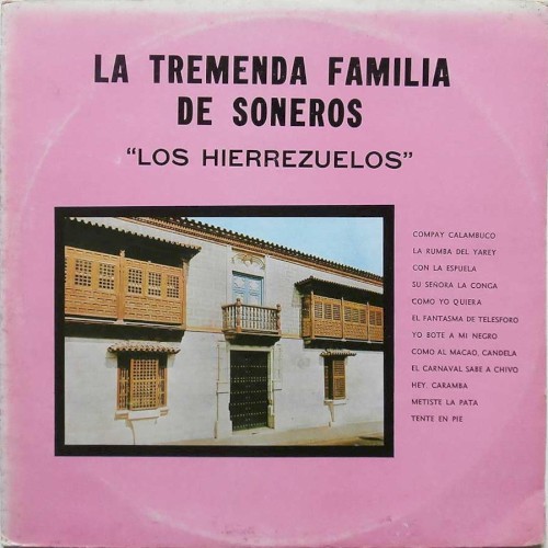 La tremenda familia de soneros Los Hierrezuelos