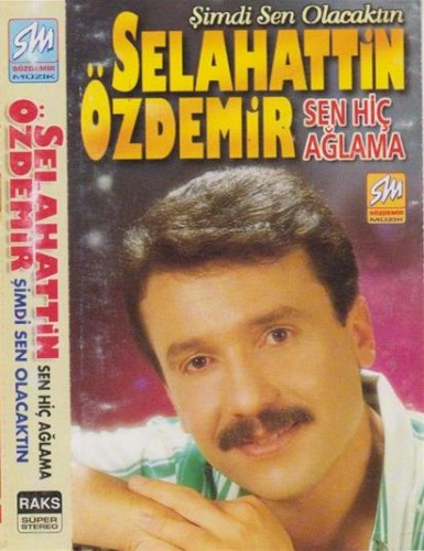 Şimdi Sen Olacaktın (Sen Hiç Ağlama)