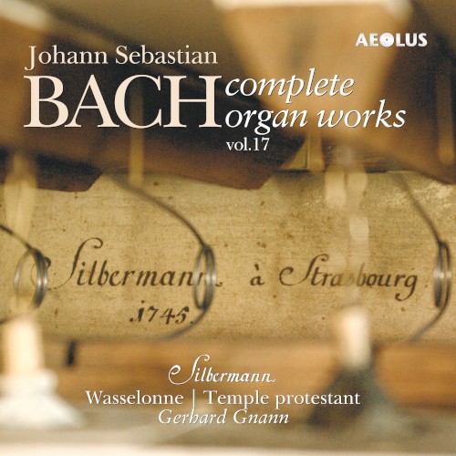 Complete Organ Works played on Silbermann organs Vol. 17