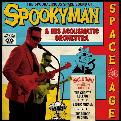 Spookyman &ndash; The Spookalicious Space Sound Of Spookyman & His Acousmatic Orchestra