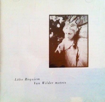Lobo Requiem/Van Wilder motets