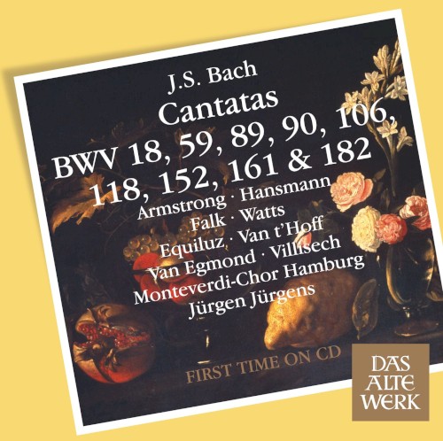 Cantatas BWV 106, 182, 152, 118, 18, 89, 90, 161, 59