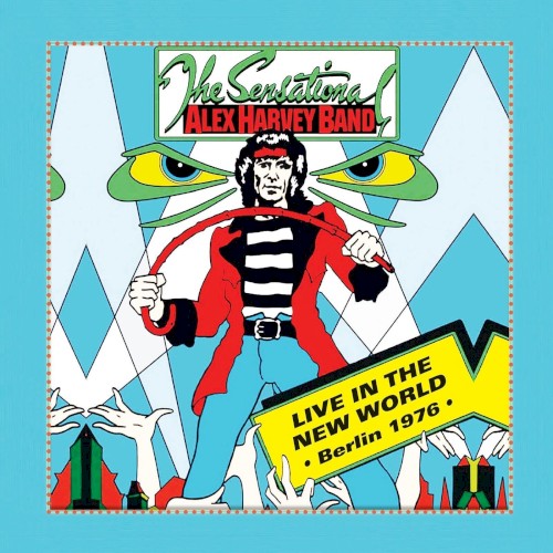 The Sensational Alex Harvey Band &ndash; Live in the New World: Berlin 1976