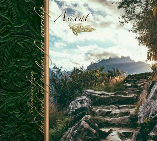 Ascent: Selections from the Book of Psalms for Worship