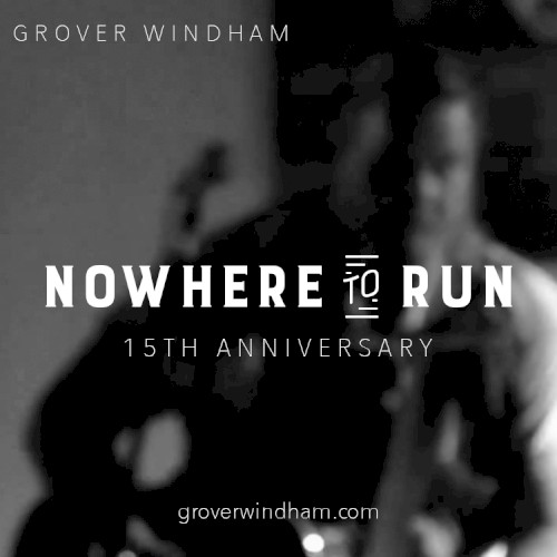 Nowhere to Run: 15th Anniv.