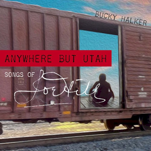 Anywhere But Utah – Songs of Joe Hill