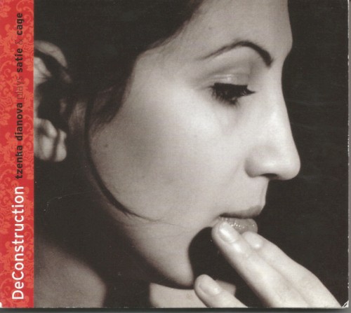 DeConstruction: Tzenka Dianova Plays Satie & Cage
