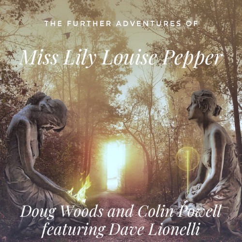 The Further Adventures of Miss Lily Louise Pepper