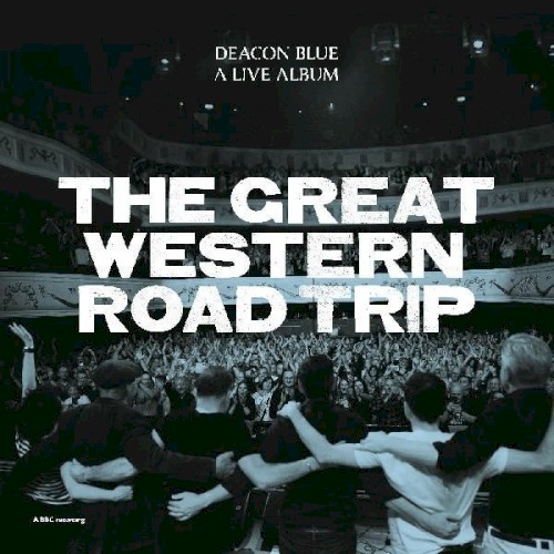 Deacon Blue &ndash; The Great Western Road Trip
