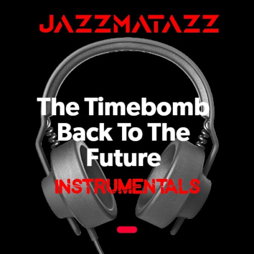 Guru’s Jazzmatazz Back to the Future Timebomb Instrumental