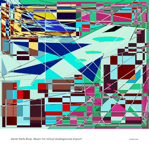 Denki Parts Shop -Music For Virtual Underground Airport-