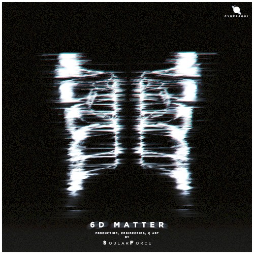 SOULARFOURCE: 6D MATTER