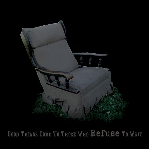 Good Things Come to Those Who Refuse to Wait
