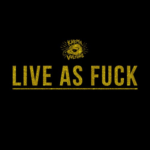 Live as Fuck