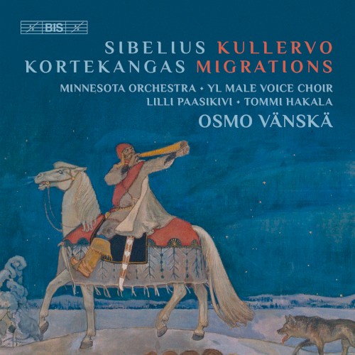 Sibelius: Kullervo / Kortekangas: Migrations